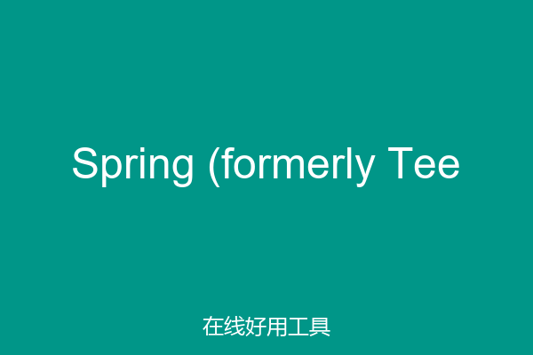 Spring (formerly Tee
