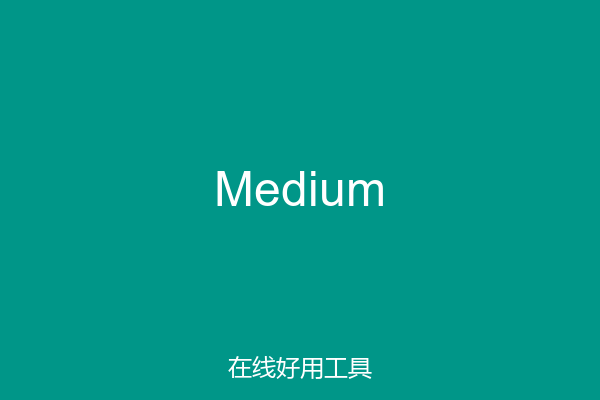 Medium