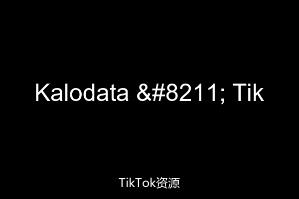 Kalodata – Tik