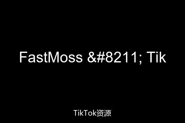 FastMoss – Tik