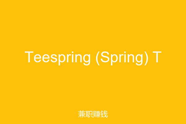 Teespring (Spring) T