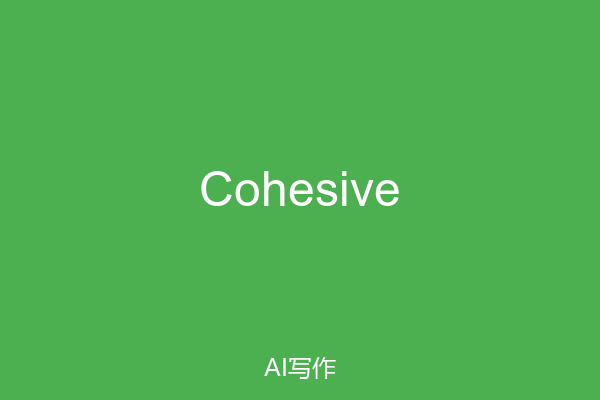 Cohesive